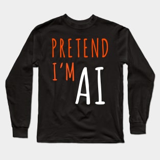 Funny Lazy Halloween Programmer Costume - Pretend I'm AI Long Sleeve T-Shirt